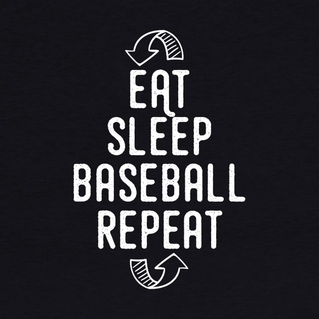 Eat - Sleep - Baseball - Repeat - Cool Baseball Shirts by BKFMerch